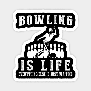 Bowling is Life: Where Waiting Strikes and Strikes Again! Magnet