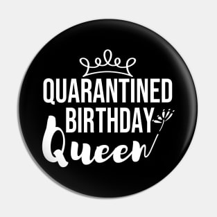 Quarantined Birthday Queen Pin