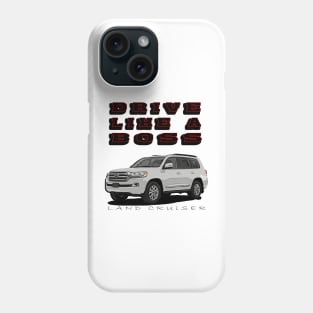 Land Cruiser Drive Like A Boss Phone Case