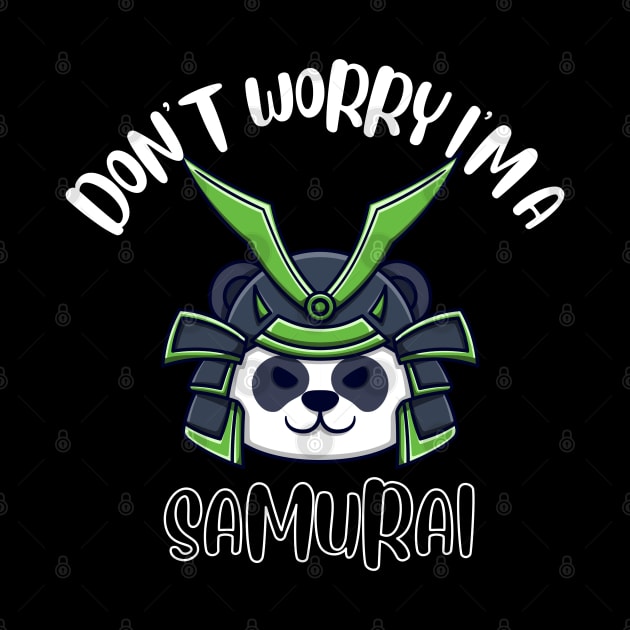 Don't Worry I'm A Samurai by NivousArts