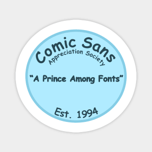 The Comic Sans Appreciation Society Magnet