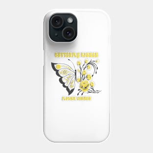 Butterfly Kisses Flower Wishes Best Gift Nature Lovers Life Style Phone Case