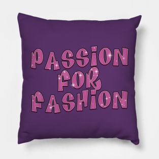 Sparkle Passion for Fashion Pillow