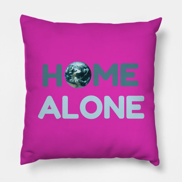 Home Alone, Quarantine, Isolation, Alone, On My Own, Space Alien, Space Travel Pillow by Style Conscious