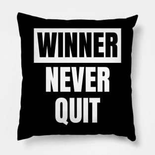 Winner never quit Pillow