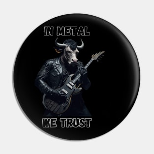 Heavy metal bull In metal we trust Pin