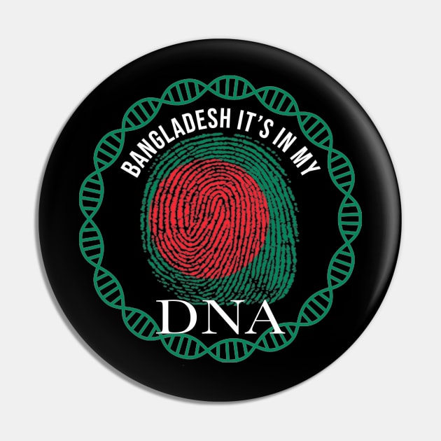 Bangladesh Its In My DNA - Gift for Bengali From Bangladesh Pin by Country Flags