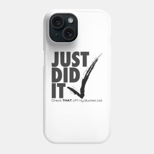 Just did it - check THAT off my Bucket List – black Phone Case