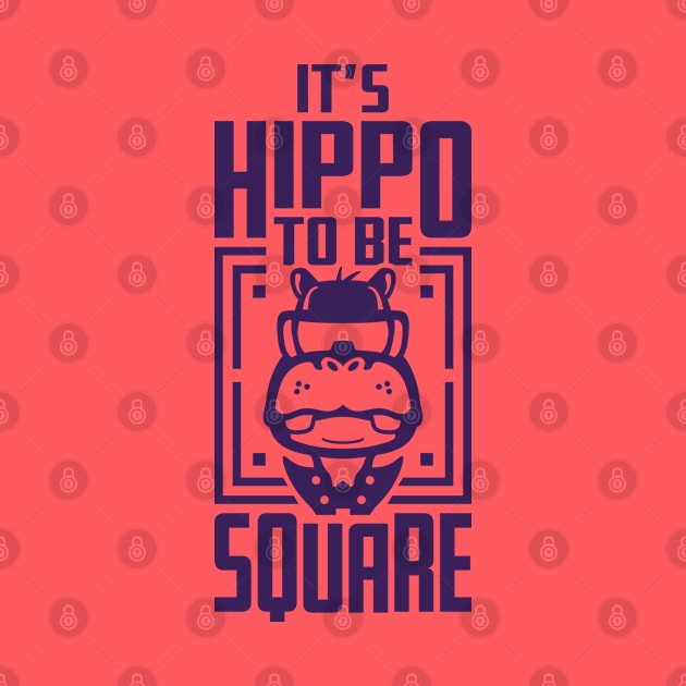 Hippo To Be Square by Justsmilestupid