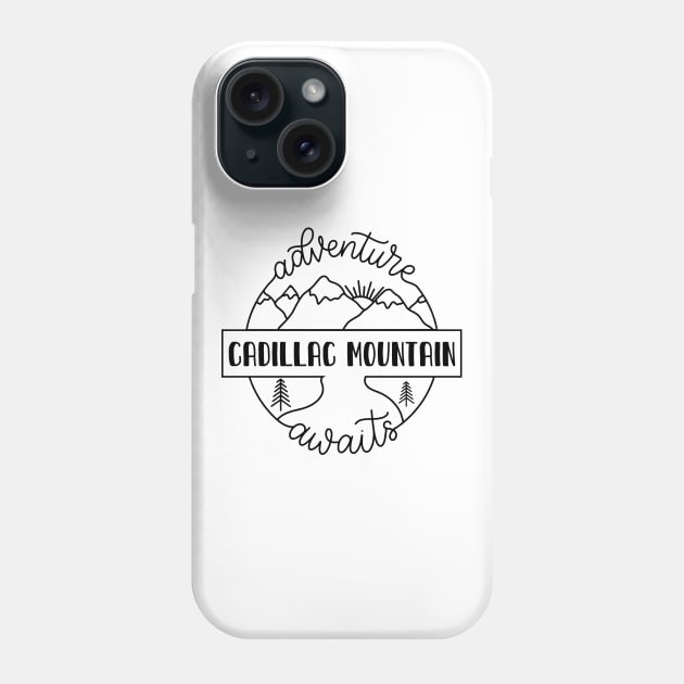 Cadillac Mountain hiker gift for climber. Perfect present for mother dad friend him or her Phone Case by SerenityByAlex
