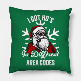 I Got Ho's In Different Area Codes - Funny Santa Pillow