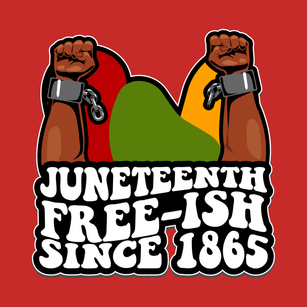 JUNETEENTH FREEISH SINCE 1865 by Banned Books Club