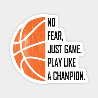 No Fear, Just Game, Play Like A Champion, Play Basketball Magnet