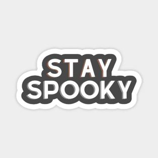 Stay Spooky Magnet