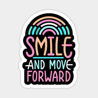 Smile and move forward Magnet