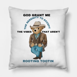 God grant me the serenity to accept the vibes that aren’t Rootin Tootin Pillow