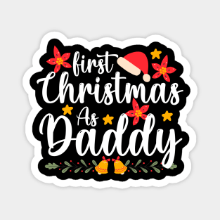 first christmas as Daddy Funny Xmas Christmas Magnet