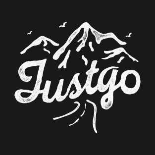 Just Go T-Shirt