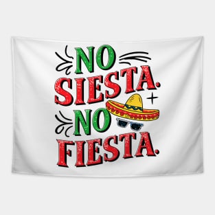 No Siesta No Fiesta Fun Celebration Quote Tapestry