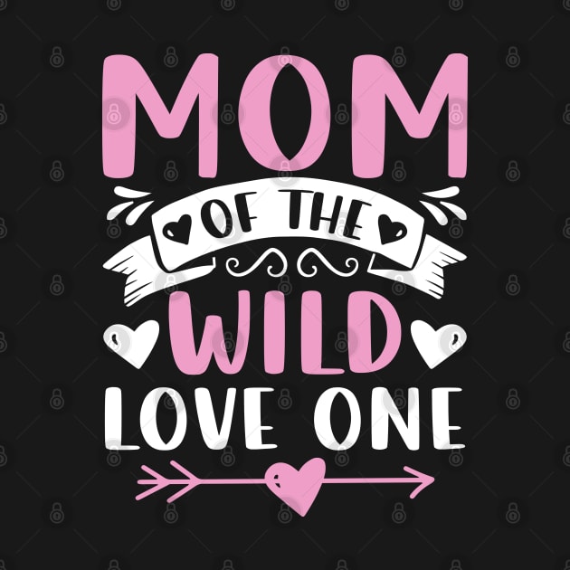 Mom Of The Wild Love One by JacksonArts