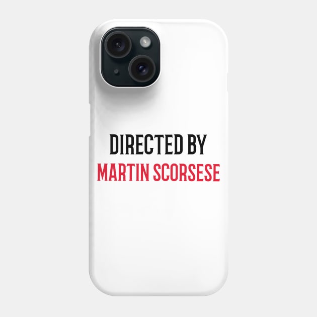 Directed By Martin Scorsese Phone Case by JC's Fitness Co.