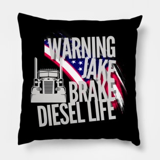 Warning Jake Brake Diesel Life American Flag Trucker USA Pillow