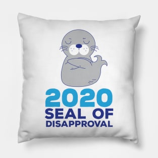 Seal Of Disapproval 2020 Funny Sarcastic Pun Pillow