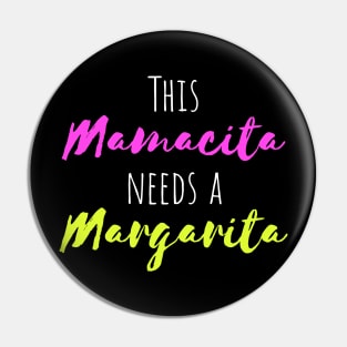 This Mamacita Needs a Margarita Pin