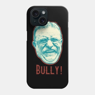 Teddy Roosevelt Phone Case