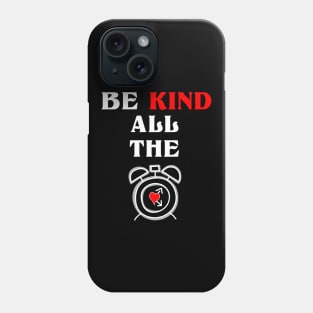 Be Kind,Choose Kindeness positive energy Phone Case