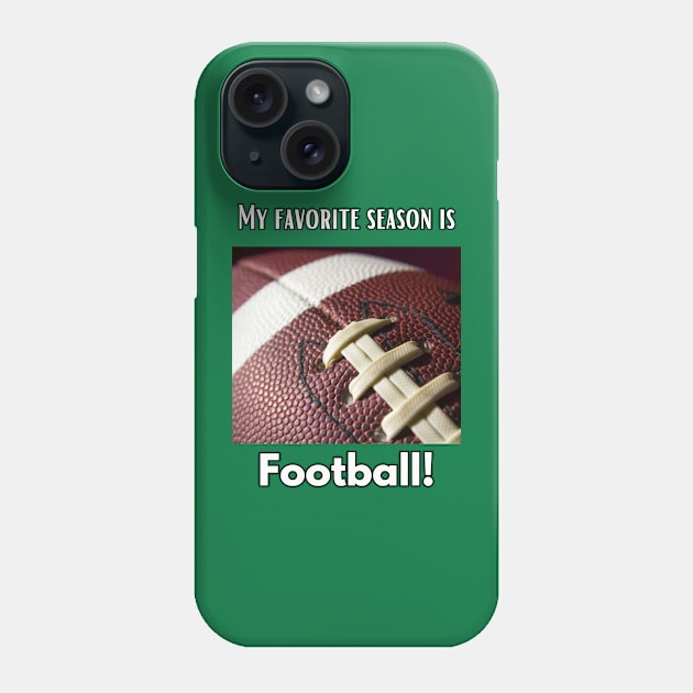 My favorite season is football! Phone Case by HeroJack