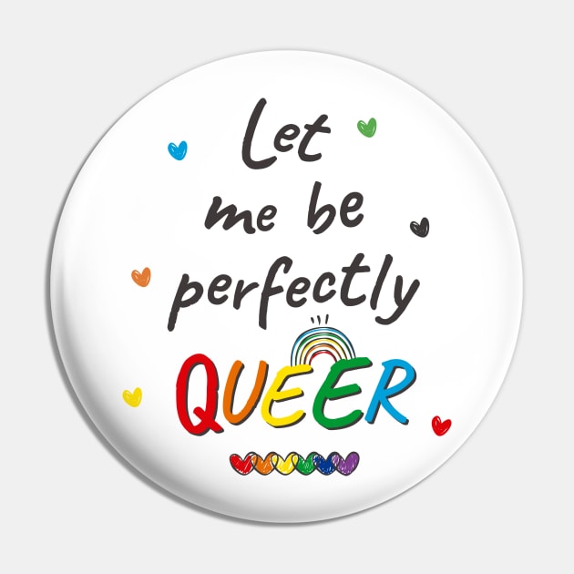 Let me be Perfectly Queer Pin by Printadorable