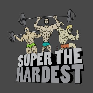 Super the Hardest T-Shirt