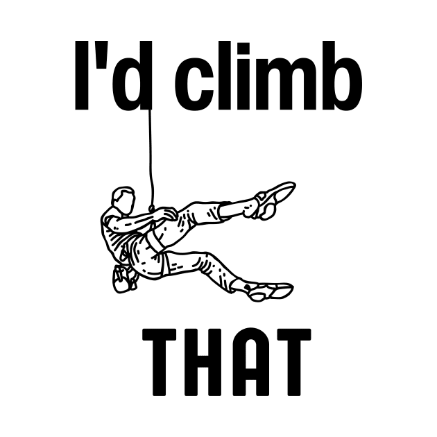 I'd climb that Funny Rock Climbing Gift by Grun illustration 