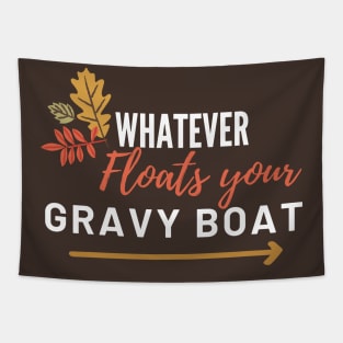 Whatever Floats Your Gravy Boat Tapestry