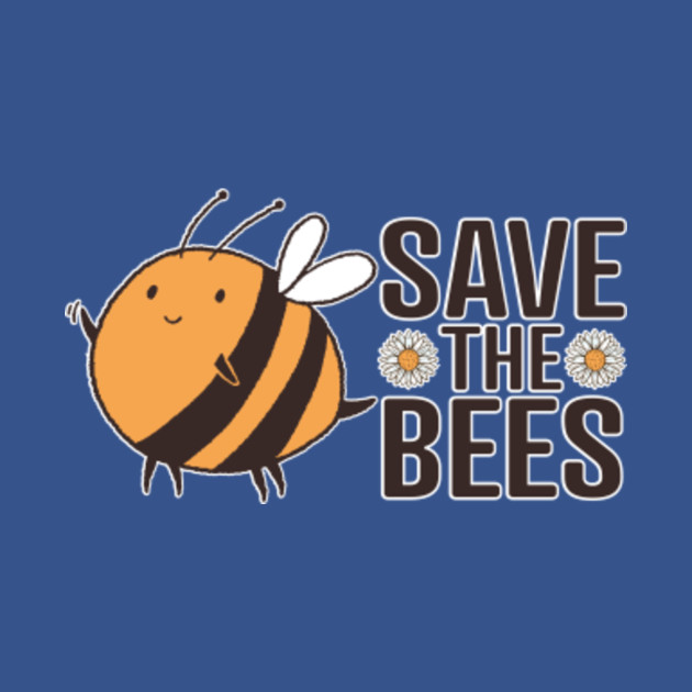 Disover Save The Bees - Climate Change & Global Warming - Save The Bees - T-Shirt