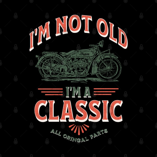 I'm Not Old I'm A Classic by Brookcliff