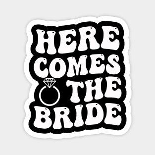 Here Comes The Bride Bachelorette Party Bride Squad Magnet