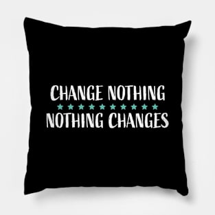 Change Nothing Nothing Changes Teal Stars Pillow