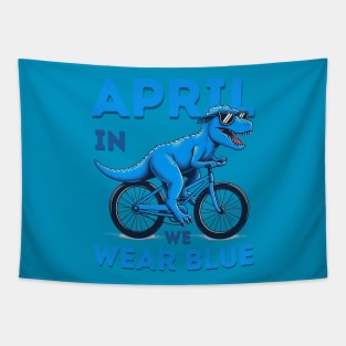 In April We Wear Blue Dinosaur T-Rex Autism Awareness Month Tapestry