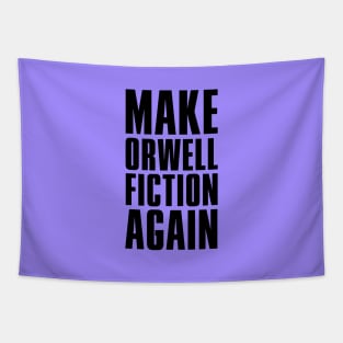 Make Orwell Fiction Again Tapestry