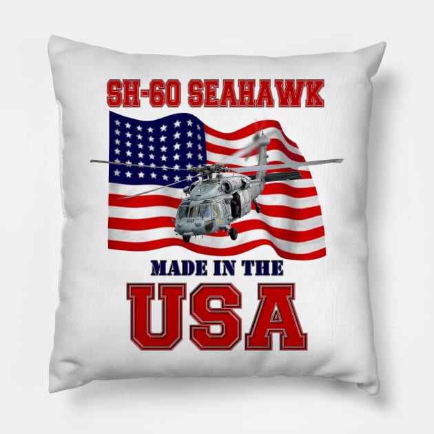 SH-60 Seahawk Made in the USA Pillow by MilMerchant