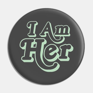 I am her green print Pin