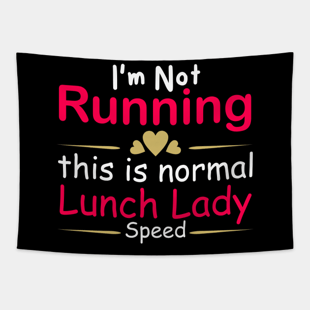 i'm not running this is normal lunch lady speed Tapestry by AngelGurro