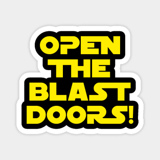 Open the blast doors! Magnet