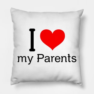 I love my parents Pillow