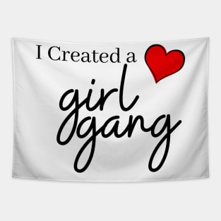 I Created A girl gang T shirt, Mom shirt, girl Mommy, momma girl life, Mother's Day, cute funny mom, mom shirt, gift for mom, Girl gang mom. Tapestry