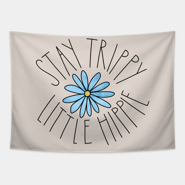 Stay Trippy Little Hippie Tapestry by katieharperart