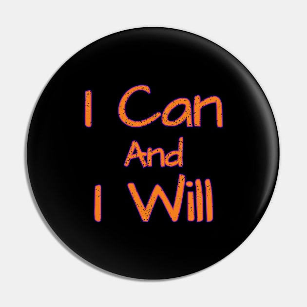 I Can And I Will Pin by QuotesInMerchandise