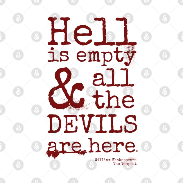 Shakespeare Quote, The Tempest, Devils Are Here by brodyquixote